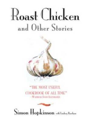 Roast Chicken And Other Stories - Hardcover By Hopkinson, Simon - GOOD