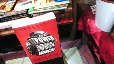 Power Hungry: The Myths of ''Green'' Energy and the Real Fuels of the Future Bryce