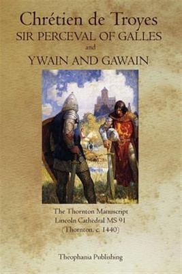 Sir Perceval of Galles and Ywain and Gawain by Chretien De Troyes , Chretien ...
