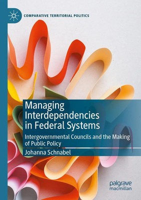 Johanna Schnabel | Managing Interdependencies in Federal Systems | Taschenbuch