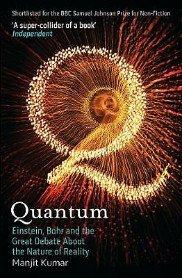 Kumar, Manjit : Quantum: Einstein, Bohr and the Great De FREE Shipping, Save £s