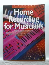 Home Recording for Musicians Craig Anderton Revised & Updated 1996 Amsco PB Book