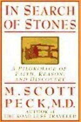 In Search of Stones: A Pilgrimage of - Hardcover, by M. Scott Peck - Very Good s