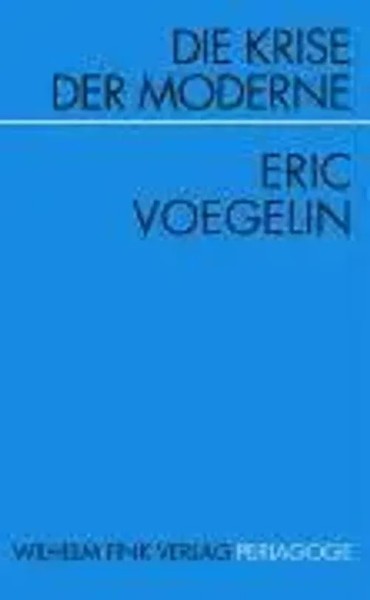 Die Krise | Zur Pathologie Des Modernen Geistes, Texte, Periagoge | Voegelin-image