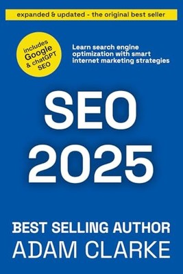SEO 2025: Learn search engine optimization with smart interne... by Clarke, Adam