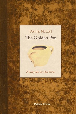 The Go*den Pot | A Fairytale for Our Time | Dennis McCort | Englisch | Buch