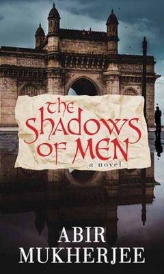 The Shadows of Men Library Binding Abir Mukherjee