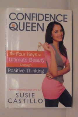 Confidence is Queen: The Four Keys to Ultimate Beauty Through Positive Think...