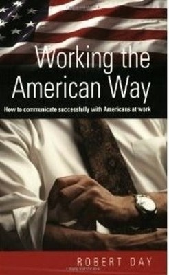 Working the American Way: How to Work and Communicate  by Day, Robert 185703984X