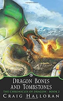 The Chronicles of Dragon : Dragon Bones and Tombstones Book 2 Cra