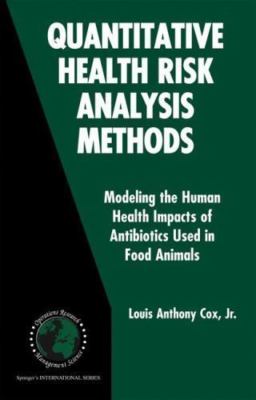 Quantitative Health Risk Analysis Methods : Modeling the Human Health Impacts...