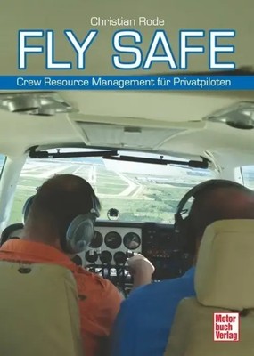Fly Safe | Crew Resource Management für Privatpiloten | Christian Rode | Deutsch