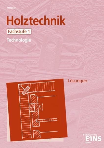 Holztechnik - Technologie, Fachstufe 1: Buch Westermann Berufliche Bildung