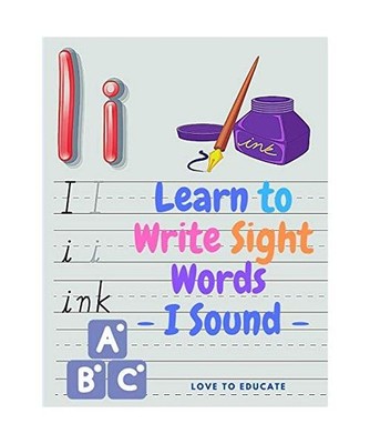 Learn to Write Sight Words - I Sound, Kindergarten Workbook Ages 3-5, High-Frequ