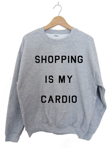 SHOPPING IS MY CARDIO SWEATSHIRT SWEATER LADIES & UNISEX TUMBLER SWAG SMALL-2XL