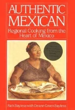Authentic Mexican: Regional Cooking from the Heart of Mexico - VERY GOOD
