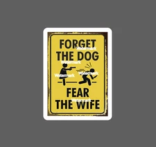 Forget Dog Fear Wife Sticker Waterproof