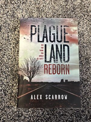 Plague Land Ser.: Plague Land: Reborn by Alex Scarrow (2018, Trade Paperback)