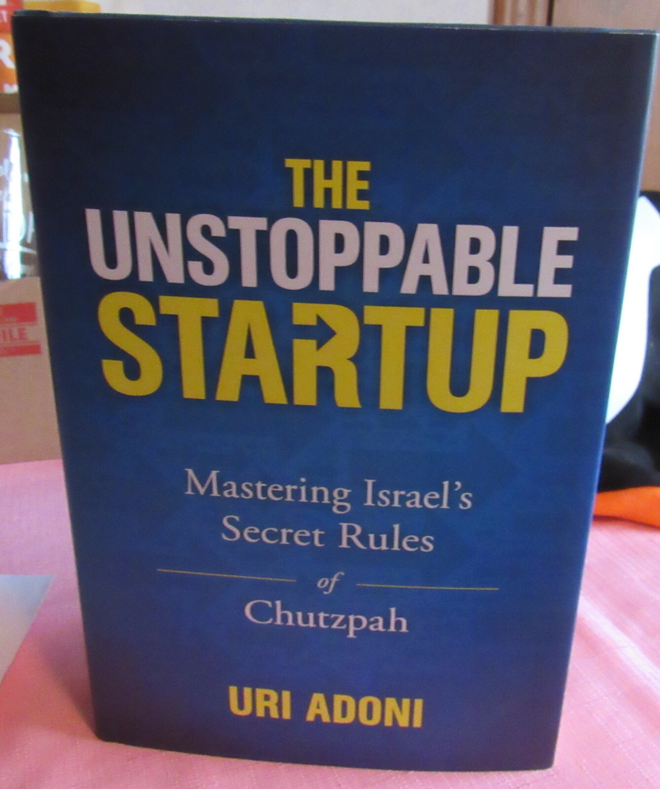 The Unstoppable Startup: Mastering Israel's Secret Rules of Chutzpah ( English Edition) - eBooks em Inglês na