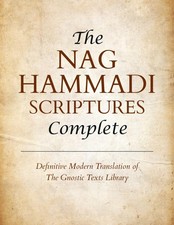 The Nag Hammadi Scriptures Complete: Definitive Modern Translation of the