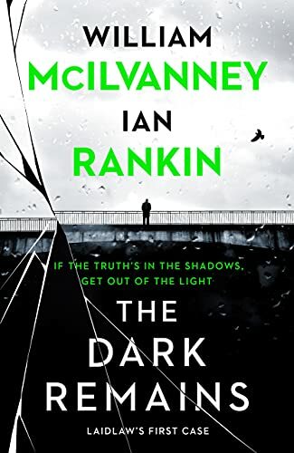 The Dark Remains By Ian Rankin,William McIlvanney
