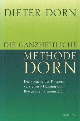 Die ganzheitliche Methode Dorn von Dieter Dorn (2007, Taschenbuch)