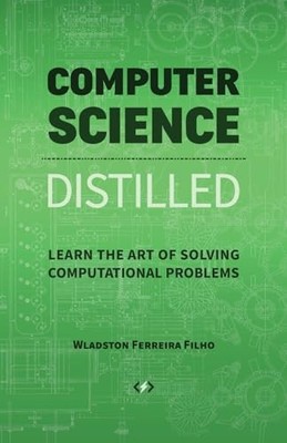 Computer Science Distilled: Learn t..., Ferreira Filho,