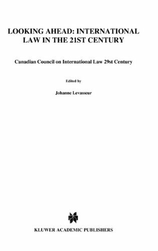 Vorausschauend: Völkerrecht in den 21st CE, Gesetz... - Canadian Council on International Law