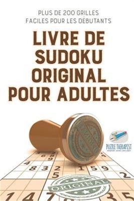 Livre de Sudoku original pour adultes Plus de 200 grilles faciles pour les d�but