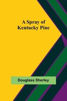 A Spray Of Kentucky Pine Douglass Sherley Taschenbuch Englisch 2024