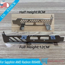 For Sapphire AMD Radeon RX6400 Graphics Video Card Low / Full  Profile Bracket