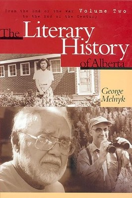 George Melnyk The Literary History of Alberta Volume Two (Taschenbuch) cuRRents