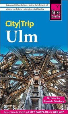 Reise Know-How CityTrip Ulm Reiseführer mit Stadtplan und kostenloser Web-App