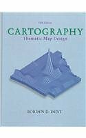 Cartography: Thematic Map Design by Dent, Borden D.