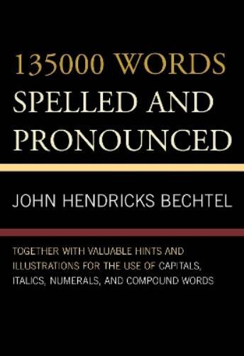 John Hendricks Bechtel 135000 Words Spelled And Pronounced