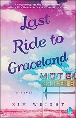 Last Ride to Graceland - Paperback, by Wright Kim - Very Good
