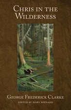 George Frederick Clarke Chris in the Wilderness (Paperback)