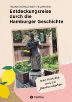 Frank KüRschner-Pelkmann | Entdeckungsreise Durch Die Hamburger Geschichte