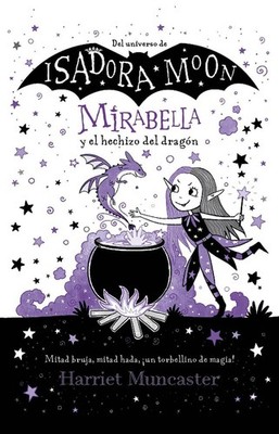 Mirabella y el hechizo del dragn / Mirabelle Gets Up To Mischief by Harriet Munc