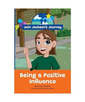 JOIN JACKSON's JOURNEY Being a Positive Influence, Roberts, Renata