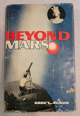Beyond Mars by Earl L. Shaub ~ G.S. Rand Pub. 3Rd Print Hard cover ~ c.1959