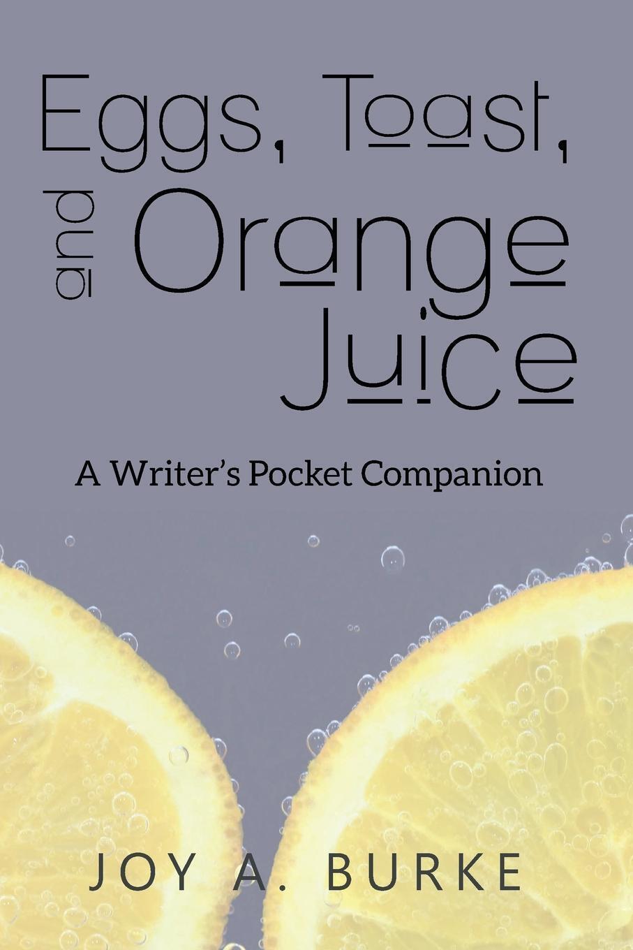 Thumbnail - Eggs, Toast, And Orange Juice | Joy A Burke | A Writer's Pocket