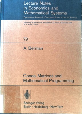 Cones, matrices and mathematical programming. Lecture notes in economics 1798448