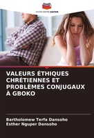 Valeurs ÉThiques ChrÉTiennes Et ProblÈMes Conjugaux À Gboko Dansoho (U. A.) Buch