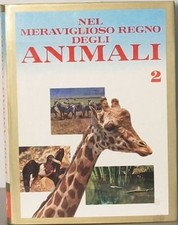 Nel meraviglioso regno degli animali volume 2 Curcio