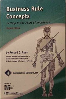 Business Rule Concepts - Getting to - Paperback, by Ronald G. Ross - Very Good
