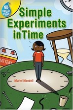 NO-SWEAT SCIENCE: SIMPLE EXPERIMENTS IN TIME By Muriel Mandell & Jack Gallagher