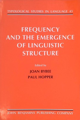 Frequency and the Emergence of Linguistic Structure Typological Studies in Langu