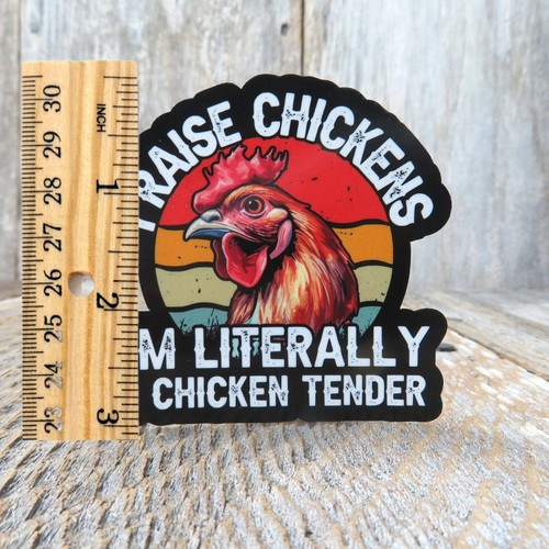 I Raise Chickens Sticker I'm Literally a Chicken Tender Urban Farmer Full Color - Picture 2 of 6