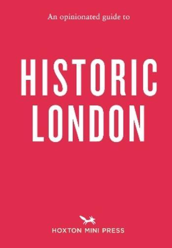 Sheldon Goodman An Opinionated Guide to Historic London (Tascabile)
